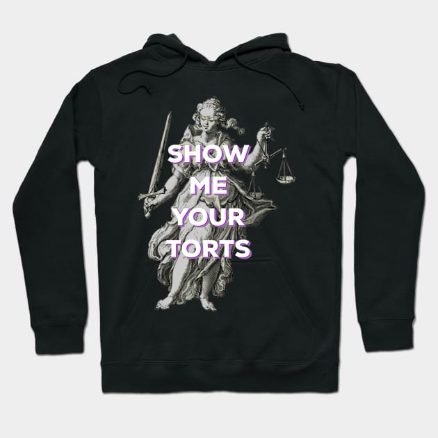 Funny Lawyer - show me your torts Hoodie by PincGeneral